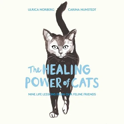 The Healing Power of Cats By Ulrica Norberg, Carina Nunstedt